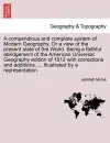 A compendious and complete system of Modern Geography. Or a view of the present state of the World. Being a faithful abridgement of the American Universal Geography edition of 1812 with corrections and additions. ... Illustrated by a representation cover