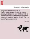 England Delineated; Or, a Geographical Description of Every County in England and Wales; With a Concise Account of Its Most Important Products, Natural and Artificial. for the Use of Young Persons. cover