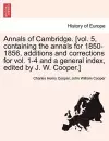 Annals of Cambridge. [Vol. 5, Containing the Annals for 1850-1856, Additions and Corrections for Vol. 1-4 and a General Index, Edited by J. W. Cooper. cover