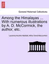 Among the Himalayas ... with Numerous Illustrations by A. D. McCormick, the Author, Etc. cover