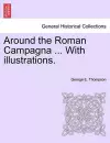 Around the Roman Campagna ... with Illustrations. cover