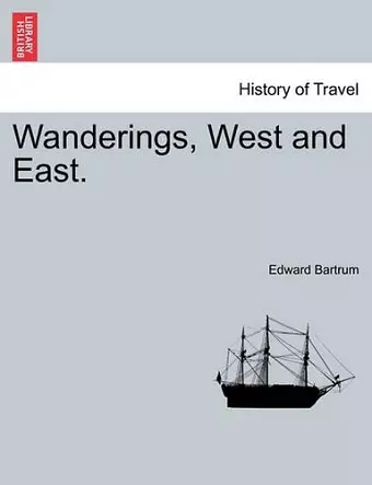 Wanderings, West and East. cover