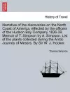 Narrative of the Discoveries on the North Coast of America, Effected by the Officers of the Hudson Bay Company 1836-39. Memoir of T. Simpson by A. Simpson. List of the Plants Collected During the Arctic Journey of Messrs. by Sir W. J. Hooker. cover