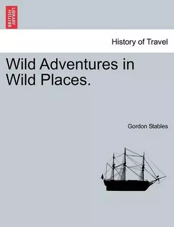 Wild Adventures in Wild Places. cover