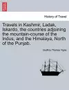 Travels in Kashmir, Ladak, Iskardo, the Countries Adjoining the Mountain-Course of the Indus, and the Himalaya, North of the Punjab. Vol. I cover