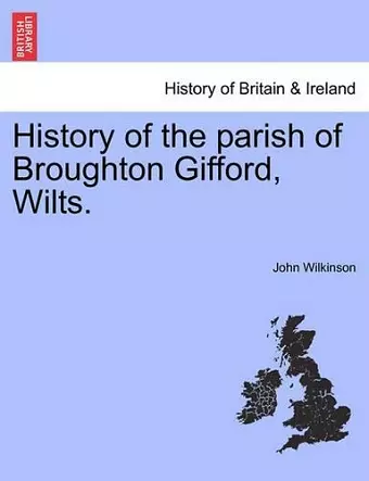 History of the Parish of Broughton Gifford, Wilts. cover