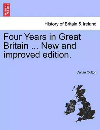 Four Years in Great Britain ... New and Improved Edition. cover