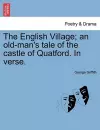 The English Village; An Old-Man's Tale of the Castle of Quatford. in Verse. cover