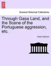 Through Gasa Land, and the Scene of the Portuguese Aggression, Etc. cover