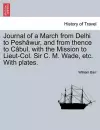 Journal of a March from Delhi to Pesh Wur, and from Thence to C Bul, with the Mission to Lieut-Col. Sir C. M. Wade, Etc. with Plates. cover