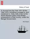 A Journal from the Year 1811 Till the Year 1815, Including a Voyage To, and Residence In, India, with a Tour to the North-Western Parts of the British Possessions in That Country, Under the Bengal Government. Vol. I cover