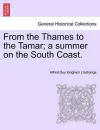 From the Thames to the Tamar; A Summer on the South Coast. cover