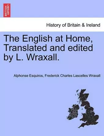 The English at Home, Translated and edited by L. Wraxall. cover