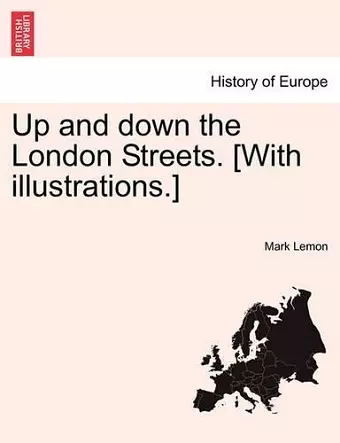 Up and Down the London Streets. [With Illustrations.] cover