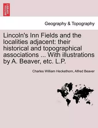 Lincoln's Inn Fields and the Localities Adjacent cover