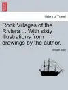 Rock Villages of the Riviera ... with Sixty Illustrations from Drawings by the Author. cover