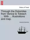 Through the Dolomites from Venice to Toblach ... with ... Illustrations and Map. cover