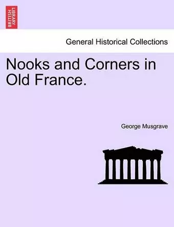 Nooks and Corners in Old France. cover