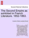 The Second Empire as Exhibited in French Literature. 1852-1863. cover