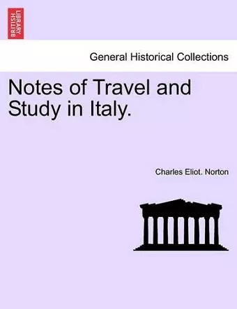 Notes of Travel and Study in Italy. cover