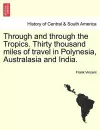 Through and Through the Tropics. Thirty Thousand Miles of Travel in Polynesia, Australasia and India. cover