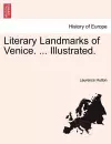 Literary Landmarks of Venice. ... Illustrated. cover