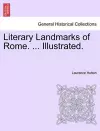 Literary Landmarks of Rome. ... Illustrated. cover