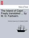 The Island of Capri ... Freely Translated ... by M. D. Fairbairn. cover