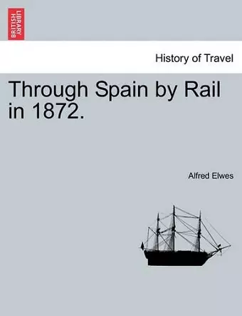 Through Spain by Rail in 1872. cover