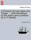 A Scamper Through Spain and Tangier ... with Illustrations by the Author [and a Preface by A. P. Martin]. cover