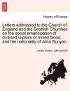 Letters Addressed to the Church of England and the Scottish Churches on the Social Emancipation of Civilised Gipsies of Mixed Blood, and the Nationality of John Bunyan. cover