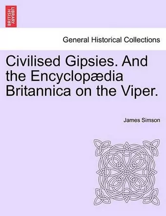 Civilised Gipsies. and the Encyclop�dia Britannica on the Viper. cover