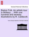 Breton Folk. an Artistic Tour in Brittany ... with One Hundred and Seventy Illustrations by R. Caldecott. cover