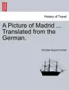 A Picture of Madrid ... Translated from the German. cover