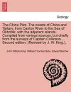 The China Pilot. the Coasts of China and Tartary, from Canton River to the Sea of Okhotsk; With the Adjacent Islands. Compiled from Various Sources, But Chiefly from the Surveys of Captain Collinson ... Second Edition. (Revised by J. W. King.). cover