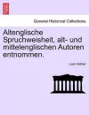 Altenglische Spruchweisheit, Alt- Und Mittelenglischen Autoren Entnommen. cover