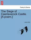 The Siege of Caerlaverock Castle. [A Poem.] cover