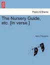 The Nursery Guide, Etc. [In Verse.] cover