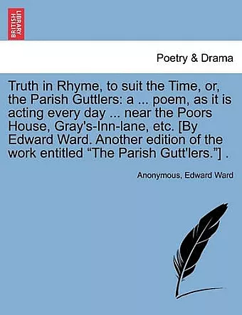 Truth in Rhyme, to Suit the Time, Or, the Parish Guttlers cover