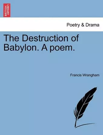 The Destruction of Babylon. a Poem. cover