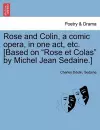 Rose and Colin, a Comic Opera, in One Act, Etc. [based on Rose Et Colas by Michel Jean Sedaine.] cover