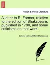 A Letter to R. Farmer, Relative to the Edition of Shakspeare, Published in 1790, and Some Criticisms on That Work. cover