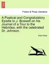A Poetical and Congratulatory Epistle to J. Boswell on His Journal of a Tour to the Hebrides; With the Celebrated Dr. Johnson. cover