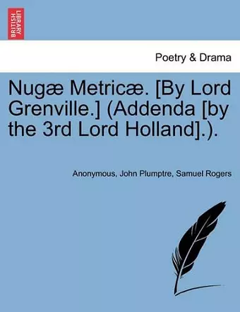 Nug Metric . [By Lord Grenville.] (Addenda [By the 3rd Lord Holland].). cover