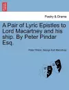 A Pair of Lyric Epistles to Lord Macartney and His Ship. by Peter Pindar Esq. cover