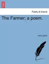 The Farmer; A Poem. cover