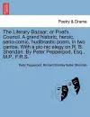 The Literary Bazaar; Or Poet's Council. a Grand Historic, Heroic, Serio-Comic, Hudibrastic Poem, in Two Cantos. with a PIC-Nic Elegy on R. B. Sheridan. by Peter Pepperpod, Esq., M.P., F.R.S. cover