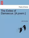 The Exiles of Damascus. [A Poem.] cover
