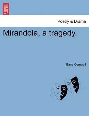 Mirandola, a Tragedy. Second Edition cover
