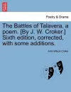 The Battles of Talavera, a Poem. [by J. W. Croker.] Sixth Edition, Corrected, with Some Additions. cover